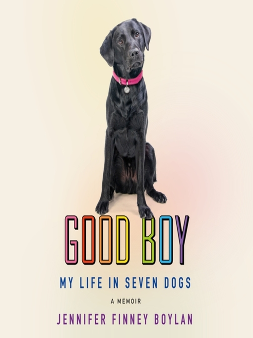 Title details for Good Boy by Jennifer Finney Boylan - Available